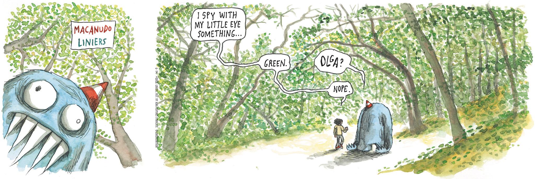 Animated cartoon OCR: MACANUDO LINIERS 15PY WITH MY LITTLE EYE SOMETHING... GREEN. OLGA? NOPE. MACANUDO LINIERS 15PY WITH MY LITTLE EYE SOMETHING ... GREEN . OLGA ? NOPE .