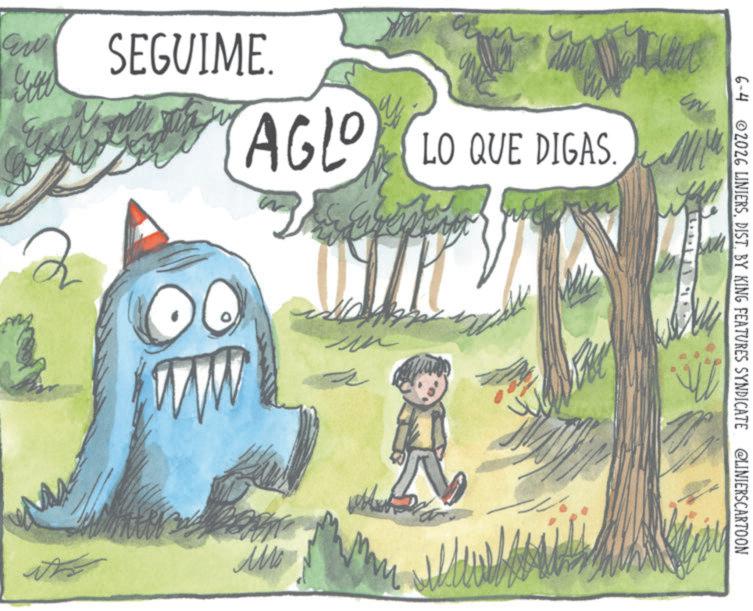 Animated cartoon OCR: aw SEGUIME. yu AGLO LO QUE DIGAS. ?? ?? UN M 6-4 2026 LINIERSDIST. BY KING FEATURES SYNDICATE @LINIERSCARTOON aw SEGUIME . yu AGLO LO QUE DIGAS . ?? ?? UN M 6-4 2026 LINIERSDIST . BY KING FEATURES SYNDICATE @LINIERSCARTOON