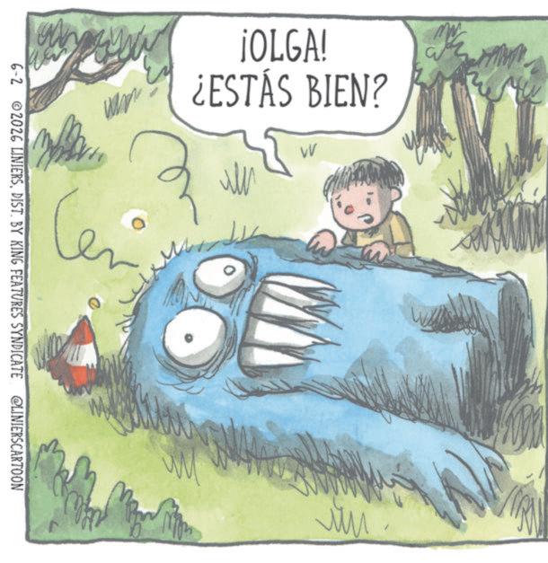 Animated cartoon OCR: ¡OLGA! ¿ESTÁS BIEN? ?? ^^ AM ? Cen 6-2 2026 LINIERSDIST. BY KING FEATURES SYNDICATE @LINIERSCARTOON ?? ¡ OLGA ! ¿ ESTÁS BIEN ? ?? ^^ AM ? Cen 6-2 2026 LINIERSDIST . BY KING FEATURES SYNDICATE @LINIERSCARTOON ??