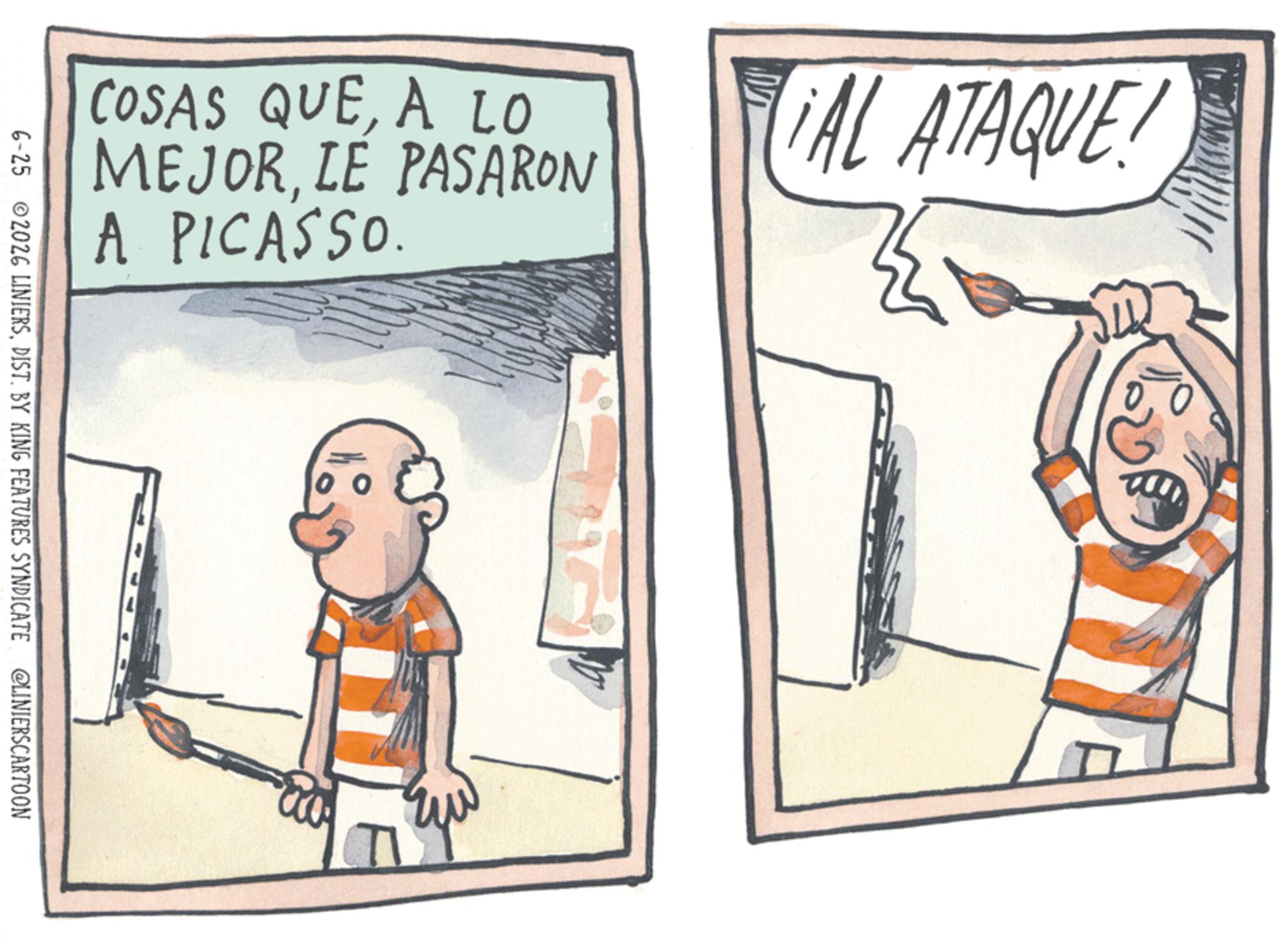 Animation OCR: COSAS QUEA LO MEJORLE PASARON A PICASSO. 6-25 2026 LINIERSDIST. BY KING FEATURES SYNDICATE @LINIERSCARTOON AL ATAQUE! COSAS QUEA LO MEJORLE PASARON A PICASSO . 6-25 2026 LINIERSDIST . BY KING FEATURES SYNDICATE @LINIERSCARTOON AL ATAQUE !