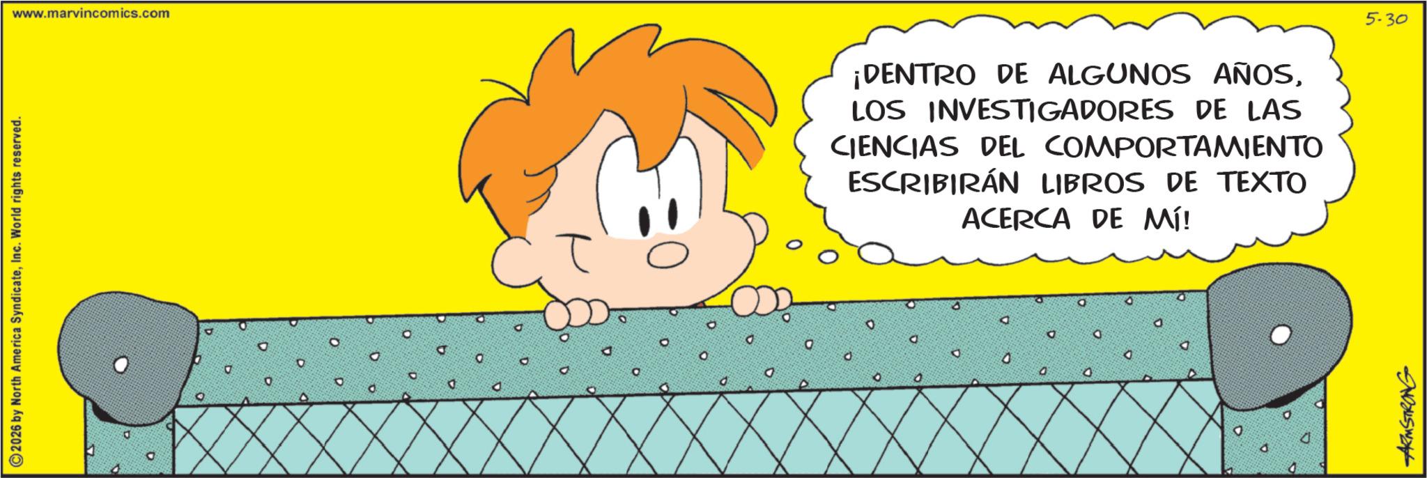Gesture OCR: www.marvincomics.com 2026 by North America SyndicateInc. World rights reserved. D 0 D D ¡DENTRO DE ALGUNOS AÑOSLOS INVESTIGADORES DE LAS CIENCIAS DEL COMPORTAMIENTO ESCRIBIRÁN LIBROS DE TEXTO ACERCA DE MÍ! 5-30 O 0 O O 0 ARMSTRONG www.marvincomics.com 2026 by North America SyndicateInc. World rights reserved . D 0 D D ¡ DENTRO DE ALGUNOS AÑOSLOS INVESTIGADORES DE LAS CIENCIAS DEL COMPORTAMIENTO ESCRIBIRÁN LIBROS DE TEXTO ACERCA DE MÍ ! 5-30 O 0 O O 0 ARMSTRONG