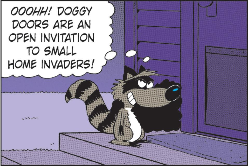 Fictional character OCR: OOOHH! DOGGY DOORS ARE AN OPEN INVITATION TO SMALL HOME INVADERS! OOOHH ! DOGGY DOORS ARE AN OPEN INVITATION TO SMALL HOME INVADERS !