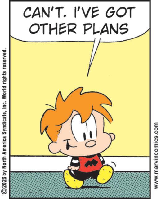 Comic book OCR: ©2026 by North America SyndicateInc. World rights reserved. www.marvincomics.com OTHER PLANS CAN'T. I'VE GOT © 2026 by North America SyndicateInc. World rights reserved . www.marvincomics.com OTHER PLANS CAN'T . I'VE GOT