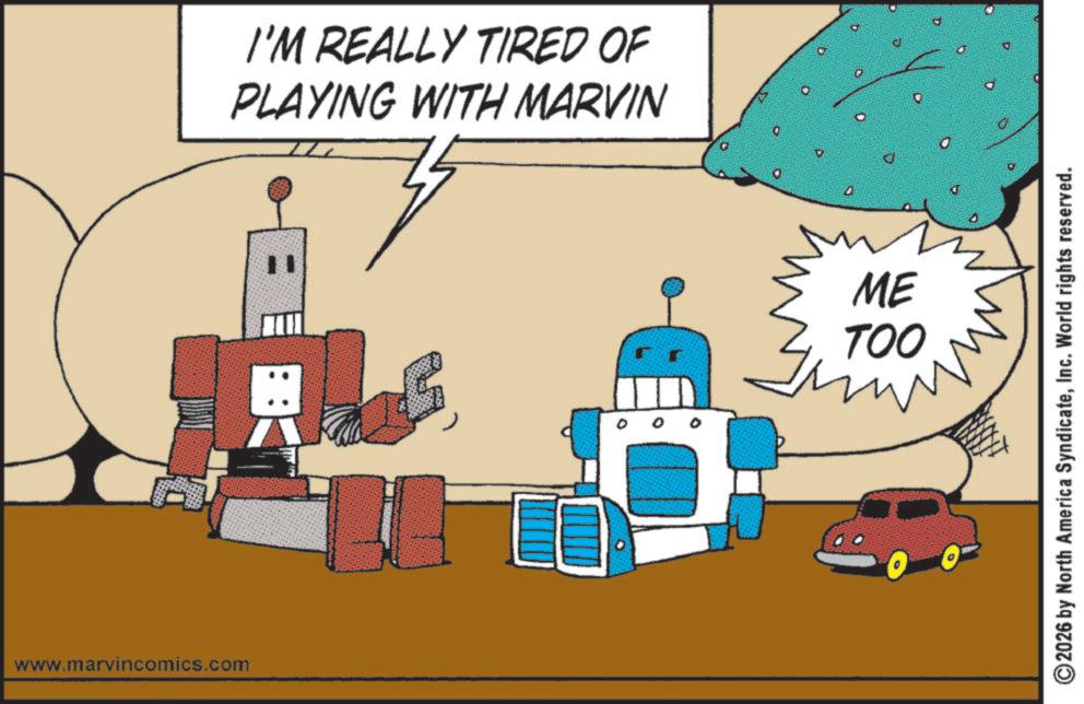 Robot OCR: www.marvincomics.com I'M REALLY TIRED OF PLAYING WITH MARVIN ME TOO 2026 by North America SyndicateInc. World rights reserved. www.marvincomics.com I'M REALLY TIRED OF PLAYING WITH MARVIN ME TOO 2026 by North America SyndicateInc. World rights reserved .