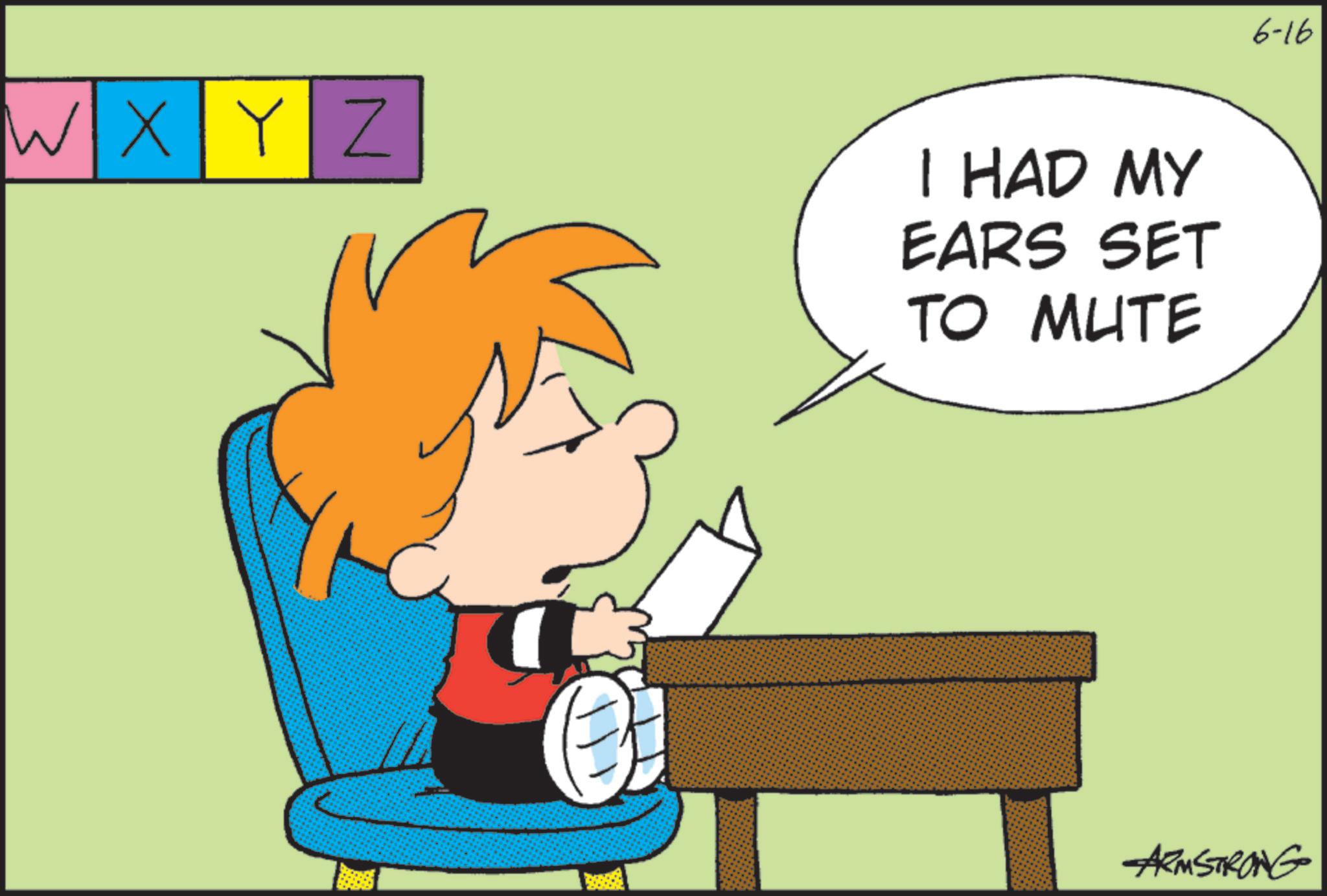 Fictional character OCR: WXYZ I HAD MY EARS SET TO MUTE 6-16 -ARMSTRONG WXYZ I HAD MY EARS SET TO MUTE 6-16 -ARMSTRONG
