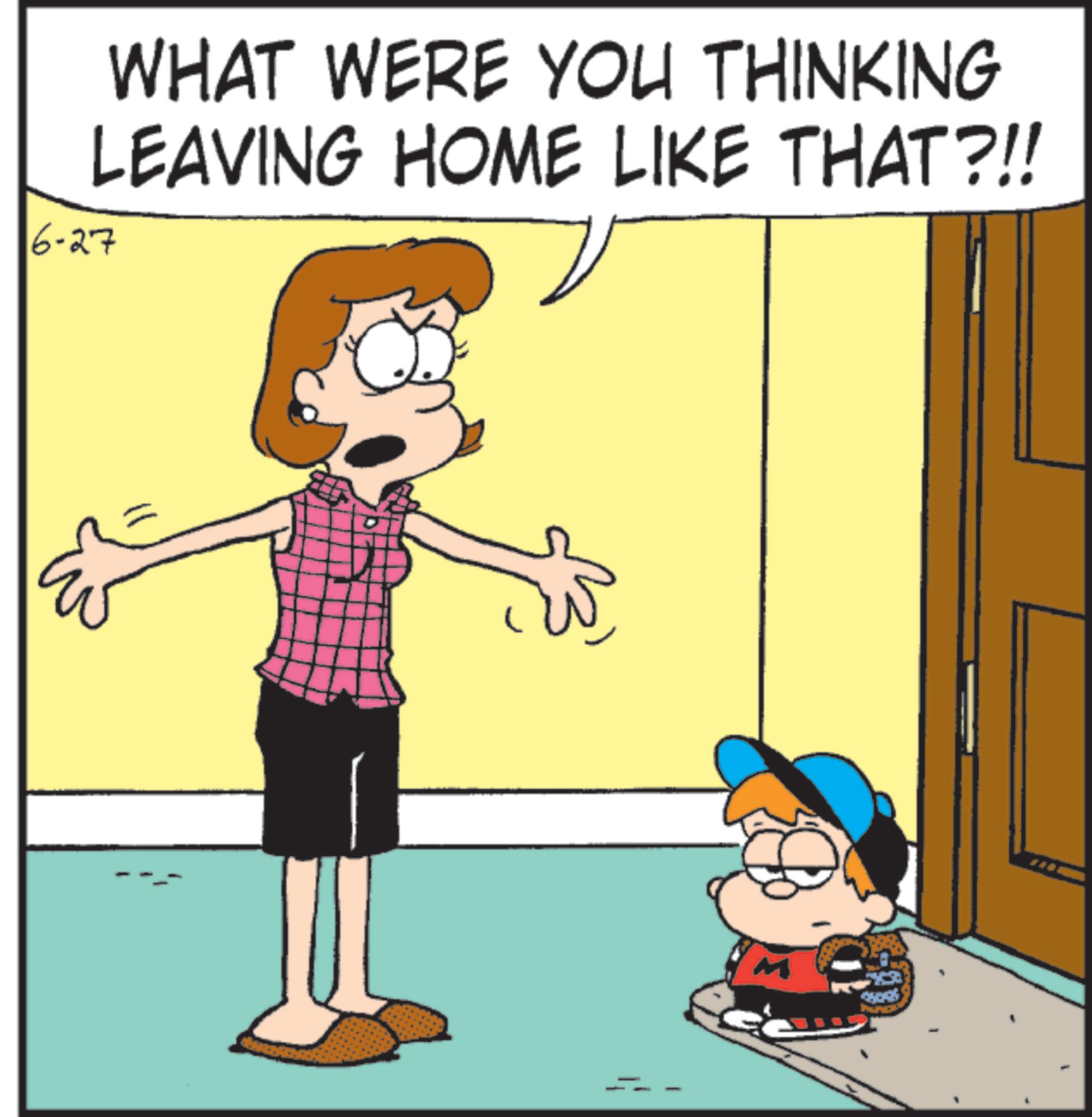 Clip art OCR: WHAT WERE YOU THINKING LEAVING HOME LIKE THAT?!! 6-27 M WHAT WERE YOU THINKING LEAVING HOME LIKE THAT ? !! 6-27 M