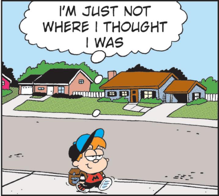 Photo caption OCR: I'M JUST NOT WHERE I THOUGHT I WAS ? ? - I'M JUST NOT WHERE I THOUGHT I WAS ? ? -