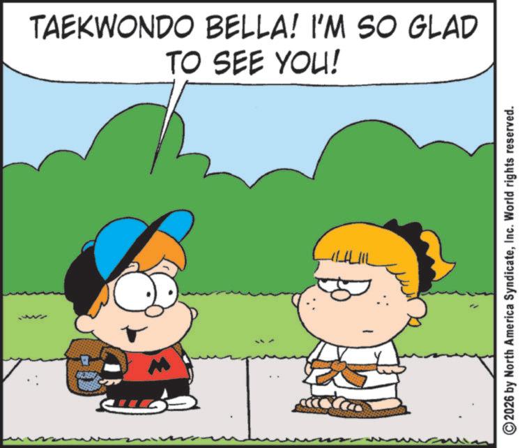 Comic book OCR: " 3 TAEKWONDO BELLA! I'M SO GLAD TO SEE YOU! ILILIIL 2026 by North America SyndicateInc. World rights reserved. " 3 TAEKWONDO BELLA ! I'M SO GLAD TO SEE YOU ! ILILIIL 2026 by North America SyndicateInc. World rights reserved .
