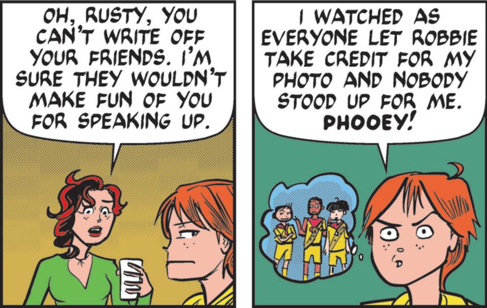 Animated cartoon OCR: OHYOU CAN'T WRITE OFF YOUR FRIENDS. I'M SURE THEY WOULDN'T MAKE FUN OF YOU FOR SPEAKING UP. I WATCHED AS EVERYONE LET ROBBIE TAKE CREDIT FOR MY PHOTO AND NOBODY STOOD UP FOR ME. PHOOEY! ?? 0: OHYOU CAN'T WRITE OFF YOUR FRIENDS . I'M SURE THEY WOULDN'T MAKE FUN OF YOU FOR SPEAKING UP . I WATCHED AS EVERYONE LET ROBBIE TAKE CREDIT FOR MY PHOTO AND NOBODY STOOD UP FOR ME . PHOOEY ! ?? 0 :