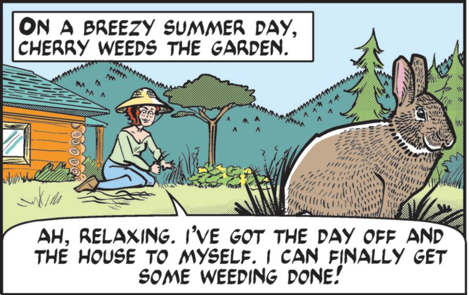 Animation OCR: ON A BREEZY SUMMER DAY. CHERRY WEEDS THE GARDEN. M M 44 AHRELAXING. I'VE GOT THE DAY OFF AND THE HOUSE TO MYSELF. I CAN FINALLY GET SOME WEEDING DONE! ON A BREEZY SUMMER DAY . CHERRY WEEDS THE GARDEN . M M 44 AHRELAXING . I'VE GOT THE DAY OFF AND THE HOUSE TO MYSELF . I CAN FINALLY GET SOME WEEDING DONE !