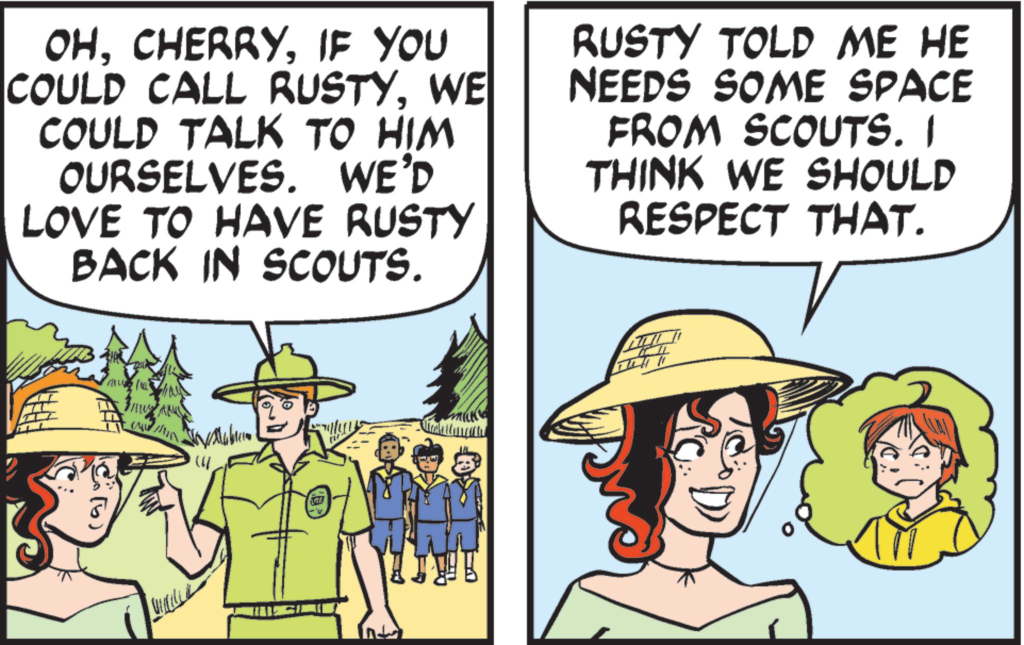 IF YOU COULD CALL RUSTYWE COULD TALK TO HIM OURSELVES. WE'D LOVE TO HAVE RUSTY BACK IN SCOUTS. RUSTY TOLD ME HE NEEDS SOME SPACE FROM SCOUTS. I THINK WE SHOULD RESPECT THAT. OHIF YOU COULD CALL RUSTYWE COULD TALK TO HIM OURSELVES . WE'D LOVE TO HAVE RUSTY BACK IN SCOUTS . RUSTY TOLD ME HE NEEDS SOME SPACE FROM SCOUTS . I THINK WE SHOULD RESPECT THAT .