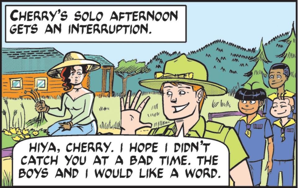 Animation OCR: CHERRY'S SOLO AFTERNOON GETS AN INTERRUPTION. AM MW M M MA MA A MA NAM WWWHIN Wale HIYACHERRY. I HOPE I DIDN'T CATCH YOU AT A BAD TIME. THE BOYS AND I WOULD LIKE A WORD. CHERRY'S SOLO AFTERNOON GETS AN INTERRUPTION . AM MW M M MA MA A MA NAM WWWHIN Wale HIYACHERRY . I HOPE I DIDN'T CATCH YOU AT A BAD TIME . THE BOYS AND I WOULD LIKE A WORD .