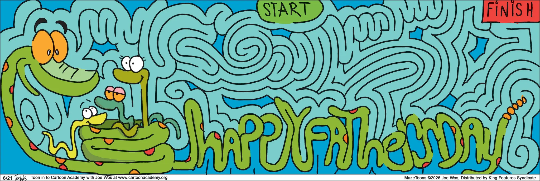 Graphic design OCR: START FINISH 6/21 (cos Toon in to Cartoon Academy with Joe Wos at www.cartoonacademy.org Maze Toons ©2026 Joe WosDistributed by King Features Syndicate 300000 START FINISH 6/21 ( cos Toon in to Cartoon Academy with Joe Wos at www.cartoonacademy.org Maze Toons © 2026 Joe WosDistributed by King Features Syndicate 300000