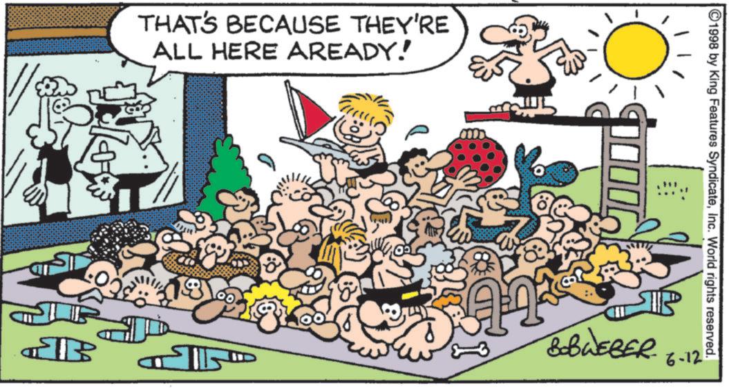 Humour OCR: THAT'S BECAUSE THEY'RE ALL HERE AREADY! B 181 ????? 14 BBWEBER. ©1998 by King Features SyndicateInc. World rights reserved. 6-12 THAT'S BECAUSE THEY'RE ALL HERE AREADY ! B 181 ????? 14 BBWEBER . © 1998 by King Features SyndicateInc. World rights reserved . 6-12