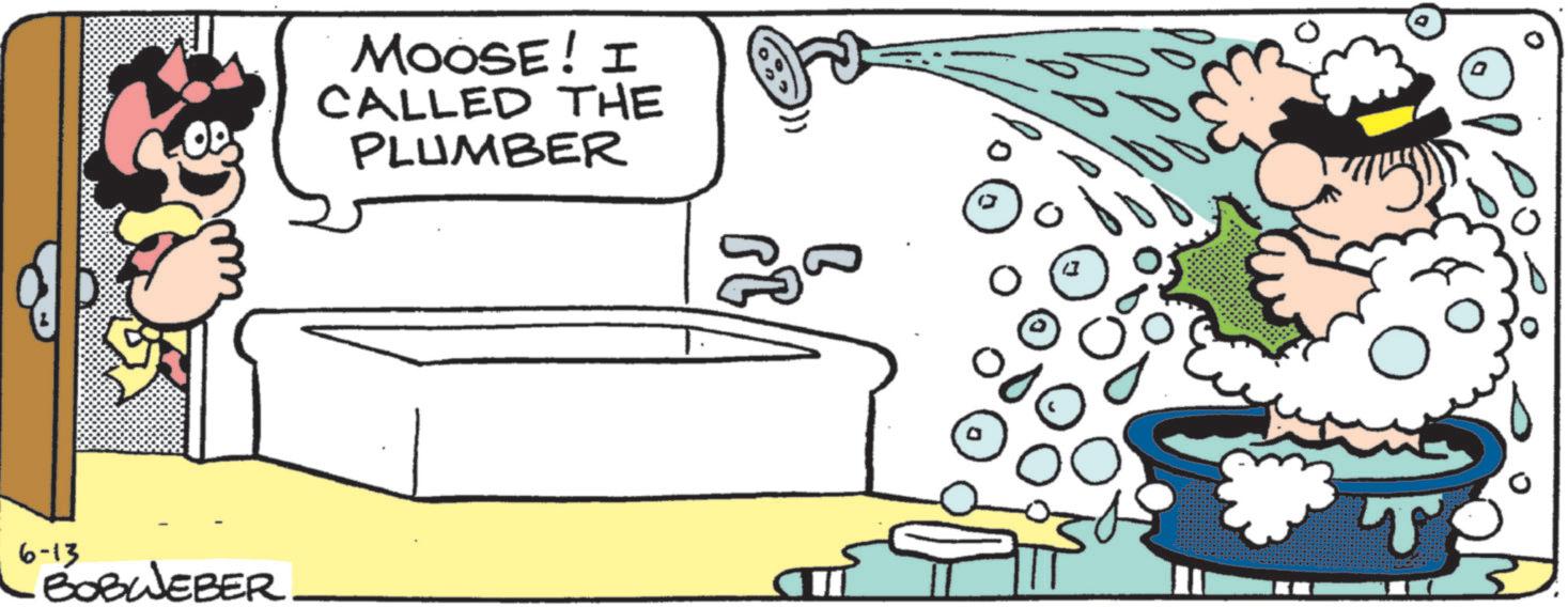 Plumbing OCR: 6-13 BOBWEBER. MOOSE! I CALLED THE PLUMBER v 6-13 BOBWEBER . MOOSE ! I CALLED THE PLUMBER v