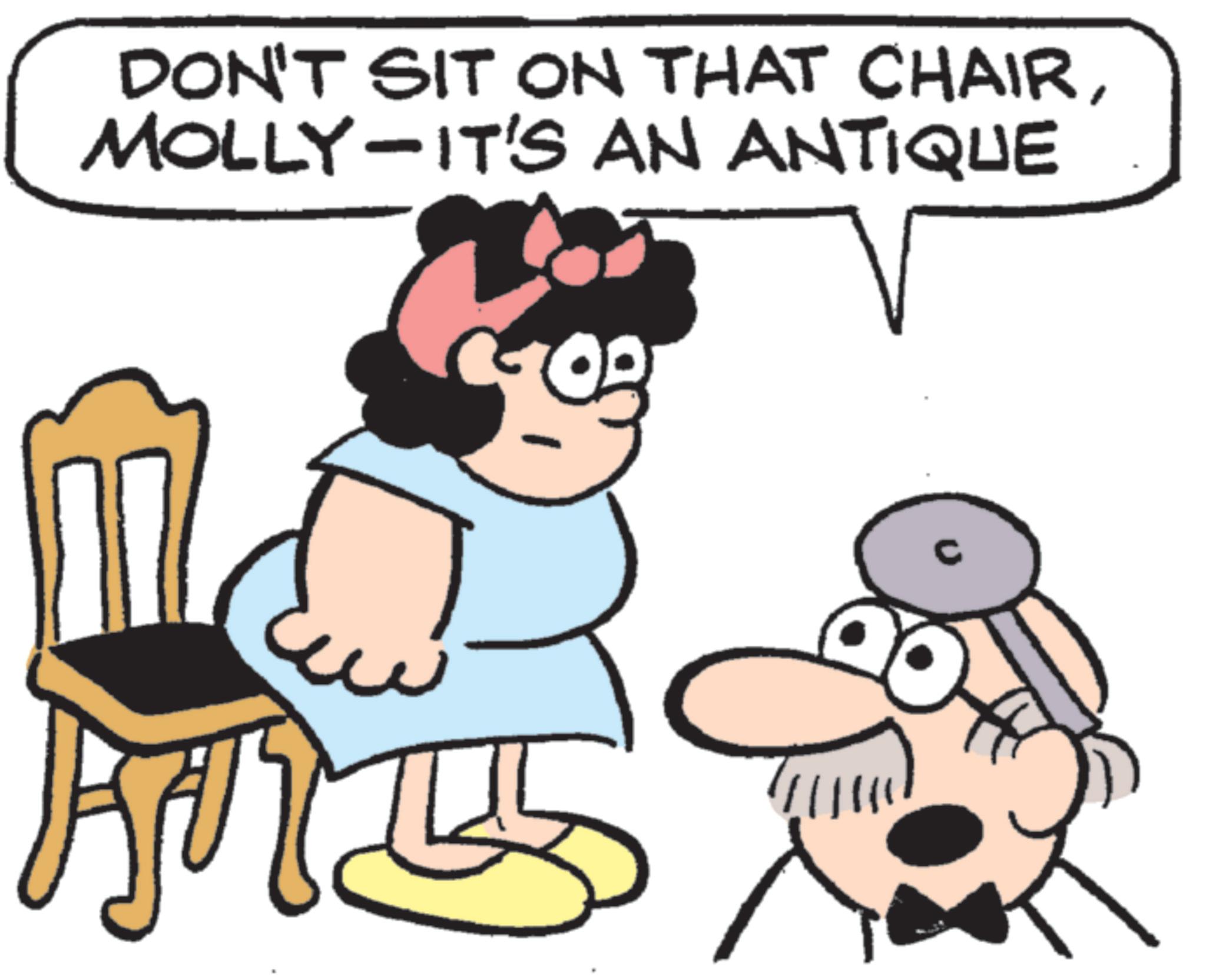 Happiness OCR: DON'T SIT ON THAT CHAIRMOLLY-IT'S AN ANTIQUE c DON'T SIT ON THAT CHAIRMOLLY - IT'S AN ANTIQUE c