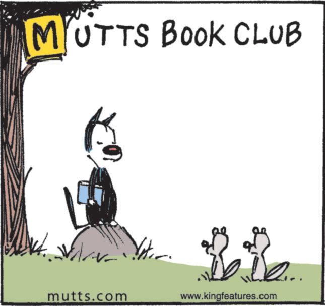 Line art OCR: MUTTS BOOK CLUB 22 mutts.com www.kingfeatures.com MUTTS BOOK CLUB 22 mutts.com www.kingfeatures.com