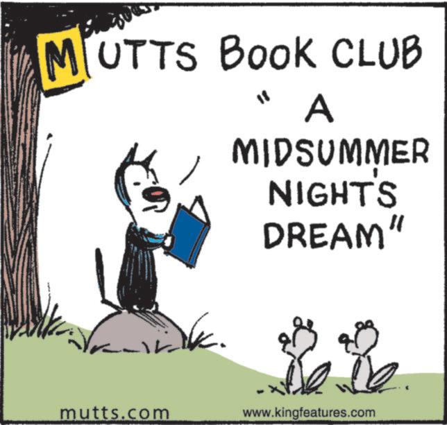 Handwriting OCR: MUTTS BOOK CLUB k. A MIDSUMMER NIGHTS DREAM" mutts.com www.kingfeatures.com MUTTS BOOK CLUB k . A MIDSUMMER NIGHTS DREAM " mutts.com www.kingfeatures.com