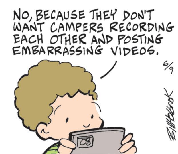 Pleased OCR: NOBECAUSE THEY DON'T WANT CAMPERS RECORDING EACH OTHER AND POSTING EMBARRASSING VIDEOS. 6/9 08 ?????? NOBECAUSE THEY DON'T WANT CAMPERS RECORDING EACH OTHER AND POSTING EMBARRASSING VIDEOS . 6/9 08 ??????