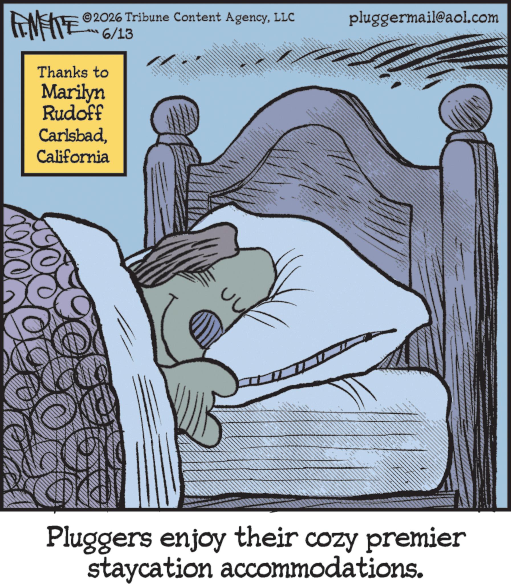 Animation OCR: 2026 Tribune Content AgencyLLC 6/13 pluggermail@aol.com Thanks to Marilyn Rudoff CarlsbadCalifornia Pluggers enjoy their cozy premier staycation accommodations. 2026 Tribune Content AgencyLLC 6/13 pluggermail@aol.com Thanks to Marilyn Rudoff CarlsbadCalifornia Pluggers enjoy their cozy premier staycation accommodations .