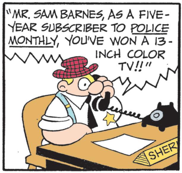 Publication OCR: "MR. SAM BARNESAS A FIVE- YEAR SUBSCRIBER TO POLICE MONTHLYYOU'VE WON A 13- ?? INCH COLOR TV!!" SHER " MR . SAM BARNESAS A FIVE- YEAR SUBSCRIBER TO POLICE MONTHLYYOU'VE WON A 13- ?? INCH COLOR TV !! " SHER
