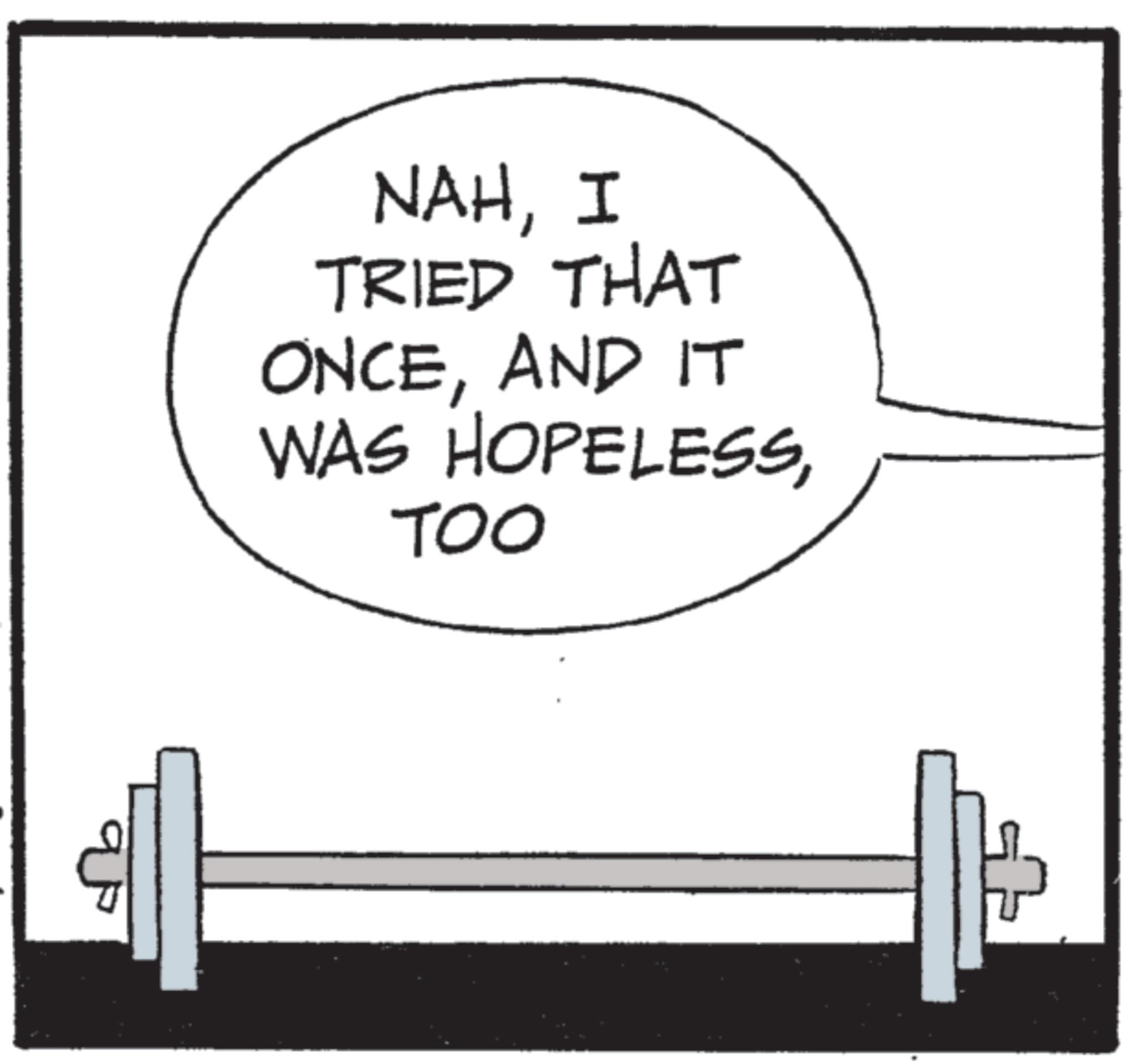 Barbell OCR: NAHI TRIED THAT ONCEAND IT WAS HOPELESSTOO NAHI TRIED THAT ONCEAND IT WAS HOPELESS