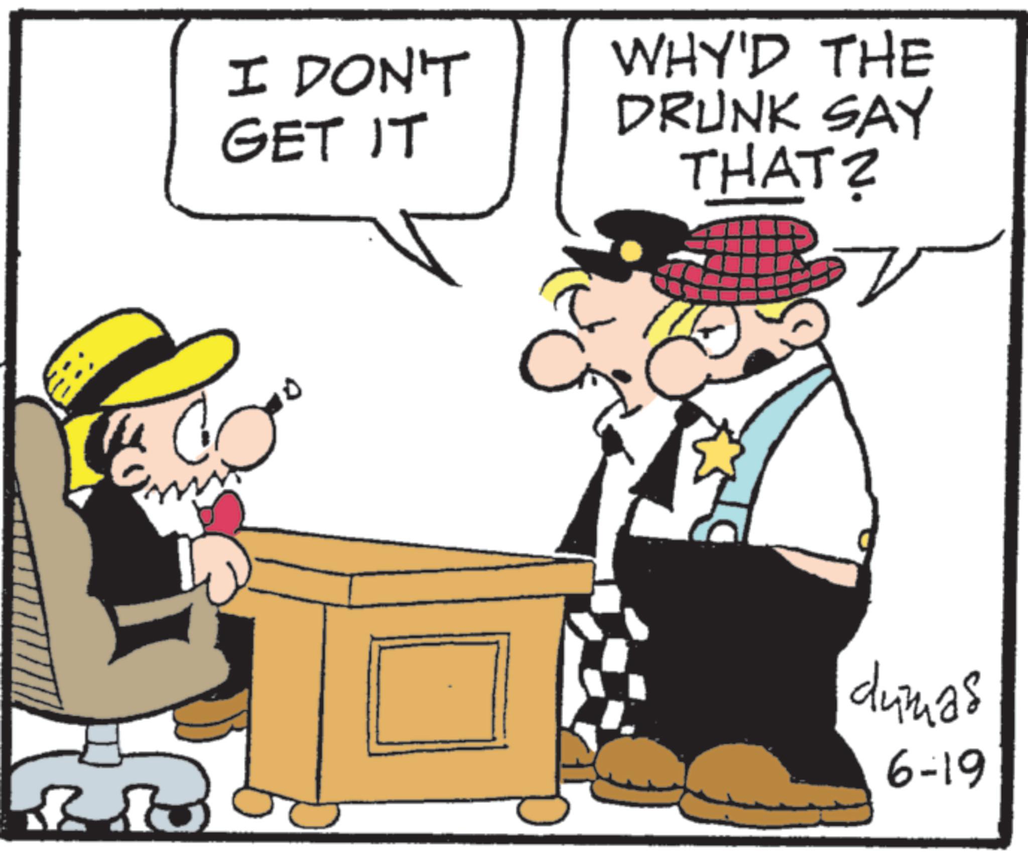 Costume Hat OCR: I DON'T GET IT WHY'D THE DRUNK SAY THAT? C dumas 6-19 I DON'T GET IT WHY'D THE DRUNK SAY THAT ? C dumas 6-19