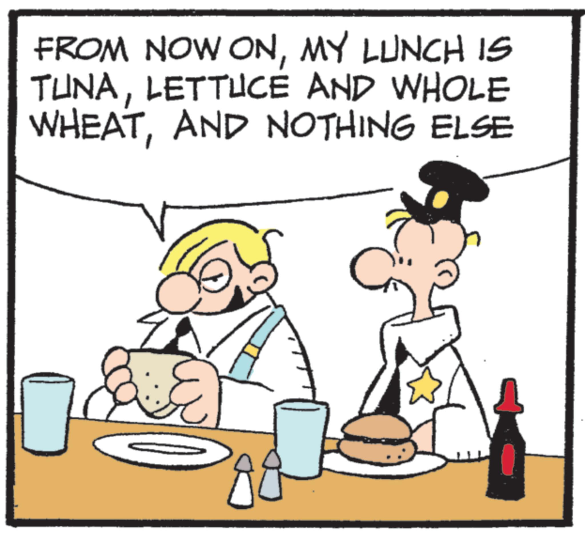 Animated cartoon OCR: FROM NOW ONMY LUNCH IS TUNALETTUCE AND WHOLE WHEATAND NOTHING ELSE FROM NOW ONMY LUNCH IS TUNALETTUCE AND WHOLE WHEATAND NOTHING ELSE