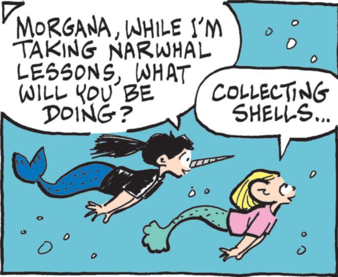Publication OCR: G MORGANAWHILE I'M TAKING NARWHAL LESSONSWHAT WILL YOU BE DOING? COLLECTING SHELLS... 0 & ? G MORGANAWHILE I'M TAKING NARWHAL LESSONSWHAT WILL YOU BE DOING ? COLLECTING SHELLS ... 0 & ?