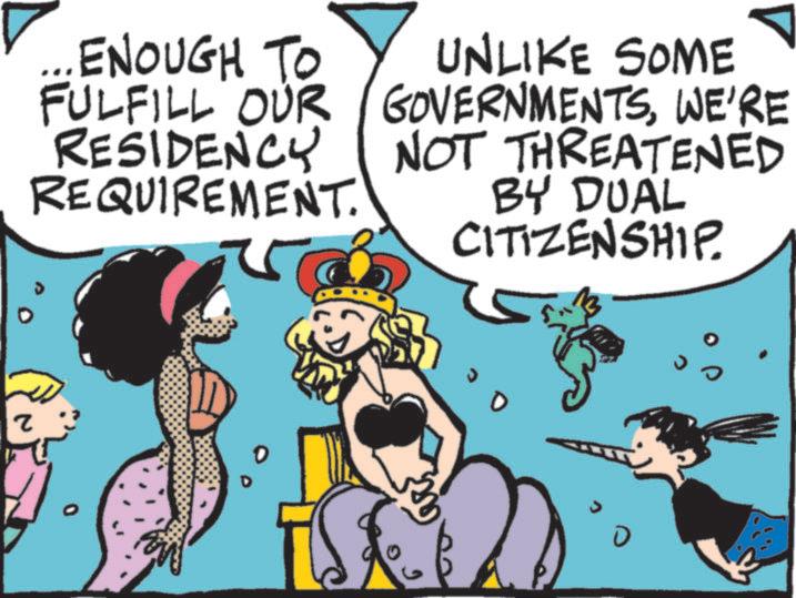 Comic book OCR: ENOUGH TO FULFILL OUR RESIDENCY REQUIREMENT. UNLIKE SOME GOVERNMENTSWE'RE NOT THREATENED BY DUAL CITIZENSHIP. ? ? ENOUGH TO FULFILL OUR RESIDENCY REQUIREMENT . UNLIKE SOME GOVERNMENTSWE'RE NOT THREATENED BY DUAL CITIZENSHIP . ? ?
