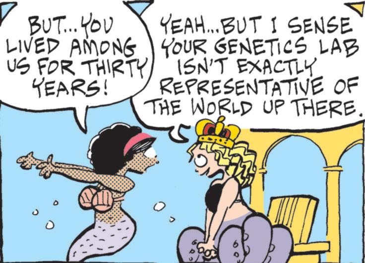 Graphics OCR: BUT... YOU LIVED AMONG US FOR THIRTY YEARS! YEAH... BUT I SENSE YOUR GENETICS LAB ISN'T EXACTLY REPRESENTATIVE OF THE WORLD UP THERE. BUT ... YOU LIVED AMONG US FOR THIRTY YEARS ! YEAH ... BUT I SENSE YOUR GENETICS LAB ISN'T EXACTLY REPRESENTATIVE OF THE WORLD UP THERE .