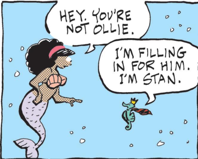 Graphics OCR: ? HEY. YOU'RE NOT OLLIE. 0 I'M FILLING IN FOR HIM. I'M STAN. 0 ? HEY . YOU'RE NOT OLLIE . 0 I'M FILLING IN FOR HIM . I'M STAN . 0