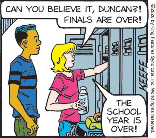 Animated cartoon OCR: CAN YOU BELIEVE ITDUNCAN?! FINALS ARE OVER! Bij BLBLA ©2026 by King Features SyndicateInc. World rights reserved. KEEFE THE SCHOOL YEAR IS OVER! CAN YOU BELIEVE ITDUNCAN ?! FINALS ARE OVER ! Bij BLBLA © 2026 by King Features SyndicateInc. World rights reserved . KEEFE THE SCHOOL YEAR IS OVER !
