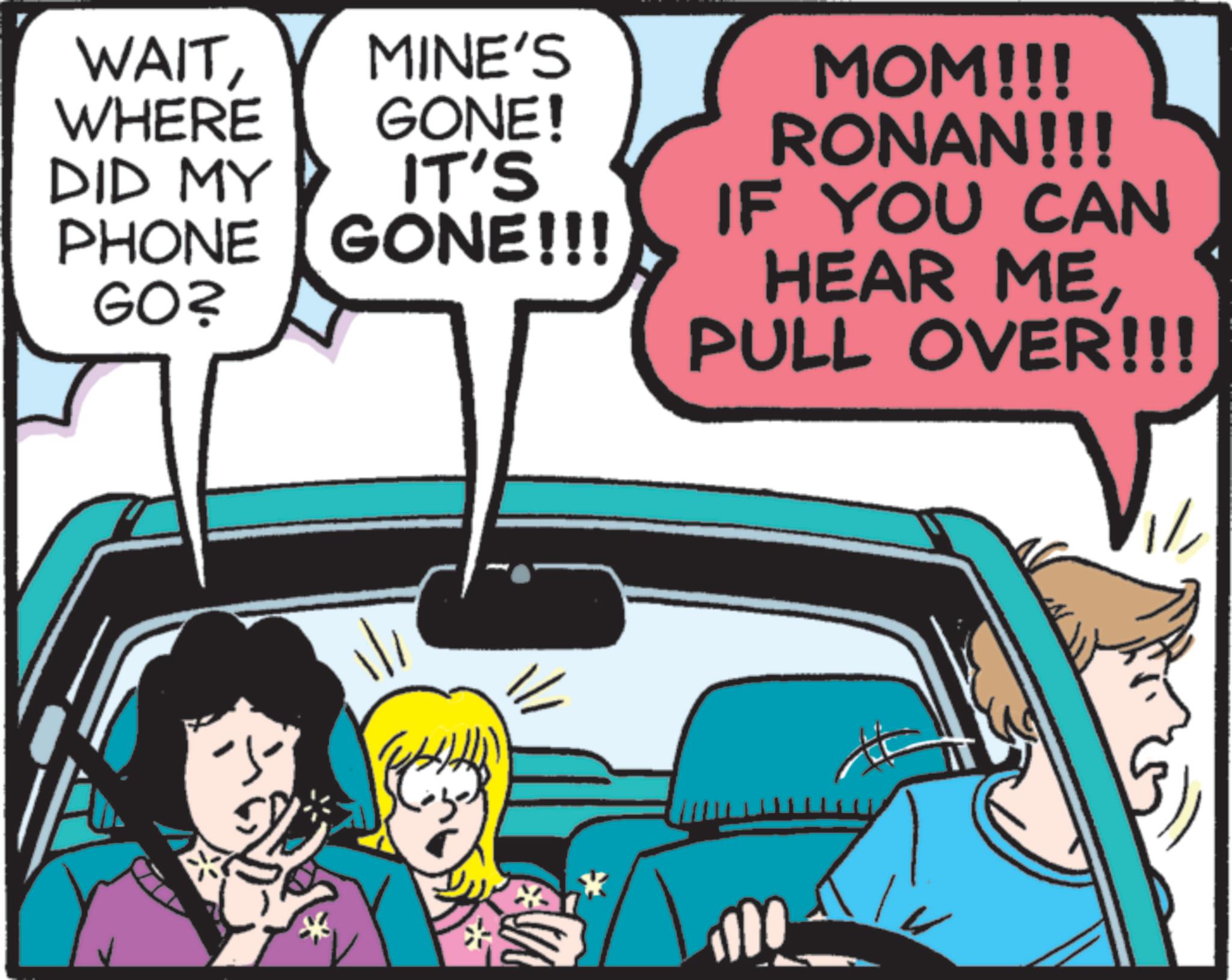 Photo caption OCR: WAITWHERE DID MY PHONE GO? -- MINE'S GONE! MOM!!! RONAN!!! IT'S GONE!!! IF YOU CAN HEAR MEPULL OVER!!! 1/ WAITWHERE DID MY PHONE GO ? -- MINE'S GONE ! MOM !!! RONAN !!! IT'S GONE !!! IF YOU CAN HEAR MEPULL OVER !!! 1 /