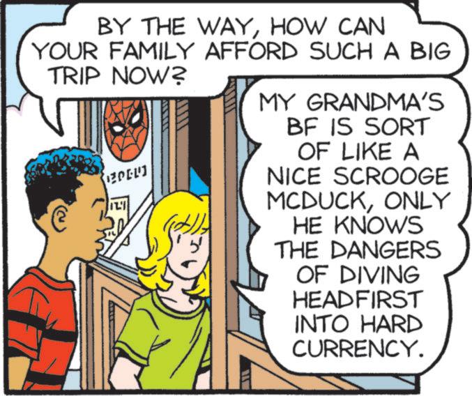Animation OCR: BY THE WAYHOW CAN YOUR FAMILY AFFORD SUCH A BIG TRIP NOW? MY GRANDMA'S BF IS SORT OF LIKE A NICE SCROOGE MCDUCKONLY HE KNOWS THE DANGERS OF DIVING HEADFIRST INTO HARD CURRENCY. BY THE WAYHOW CAN YOUR FAMILY AFFORD SUCH A BIG TRIP NOW ? MY GRANDMA'S BF IS SORT OF LIKE A NICE SCROOGE MCDUCKONLY HE KNOWS THE DANGERS OF DIVING HEADFIRST INTO HARD CURRENCY .