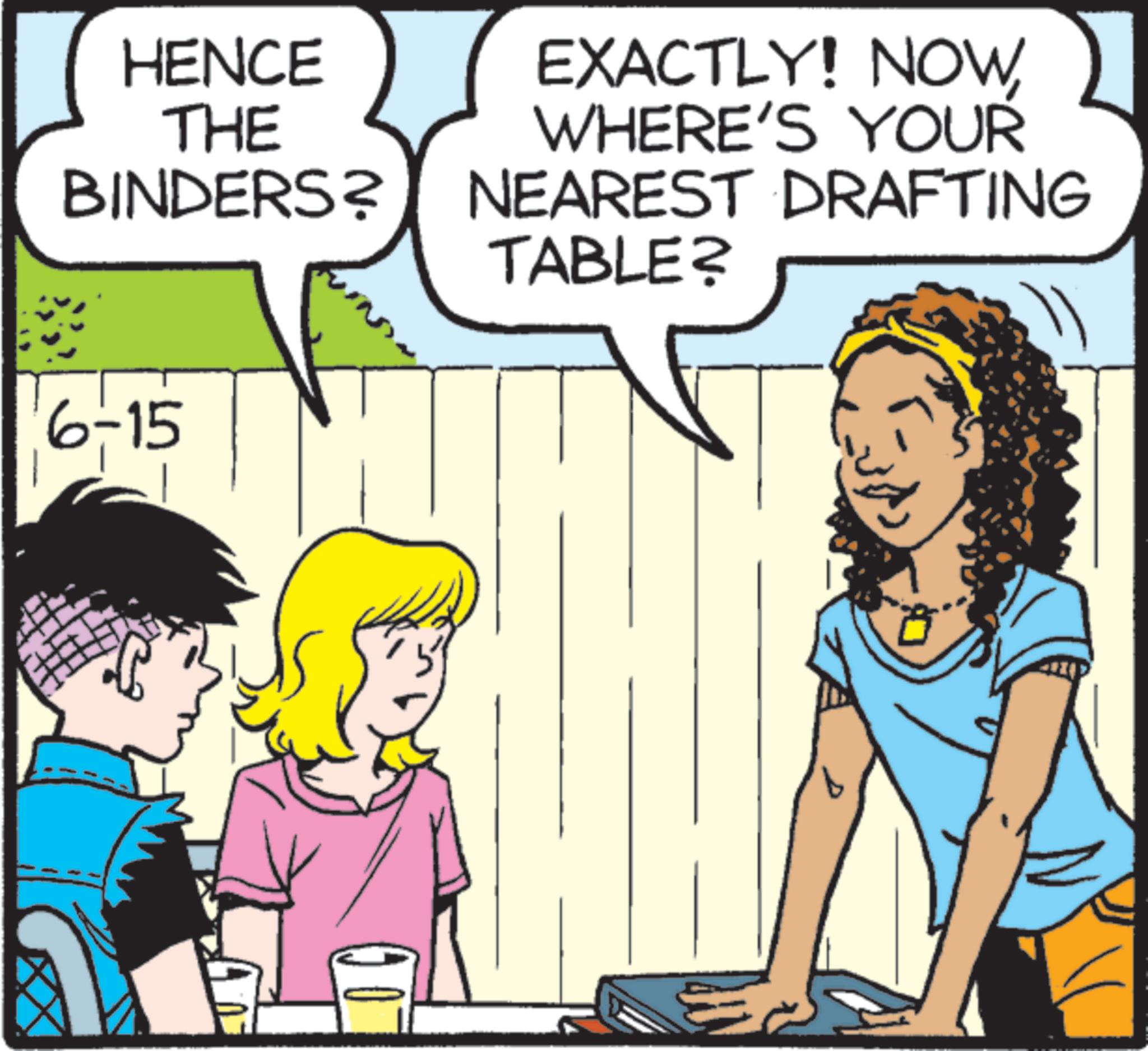 Animation OCR: HENCE THE EXACTLY! NOWWHERE'S YOUR BINDERS? NEAREST DRAFTING TABLE? 6-15 HENCE THE EXACTLY ! NOWWHERE'S YOUR BINDERS ? NEAREST DRAFTING TABLE ? 6-15