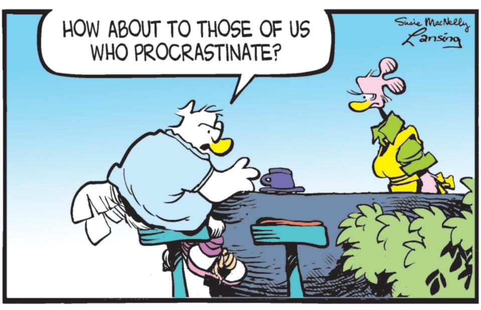 Fictional character OCR: HOW ABOUT TO THOSE OF US WHO PROCRASTINATE? Susie MacNelly Lansing HOW ABOUT TO THOSE OF US WHO PROCRASTINATE ? Susie MacNelly Lansing