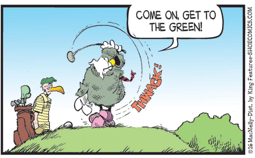 Fictional character OCR: THWACK! THE GREEN! COME ONGET TO © 26 MacNelly-Dist. by King Features-SHOECOMICS.COM THWACK ! THE GREEN ! COME ONGET TO © 26 MacNelly - Dist . by King Features-SHOECOMICS.COM