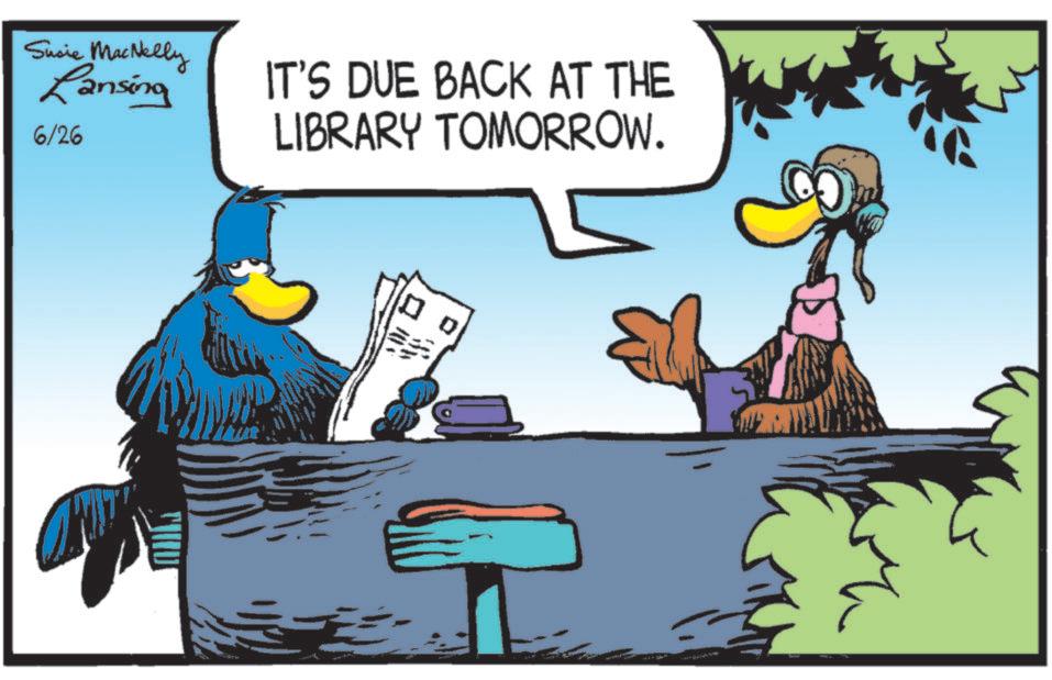 Flightless bird OCR: Susie MacNelly Lansing 6/26 IT'S DUE BACK AT THE LIBRARY TOMORROW. ? ? Susie MacNelly Lansing 6/26 IT'S DUE BACK AT THE LIBRARY TOMORROW . ? ?