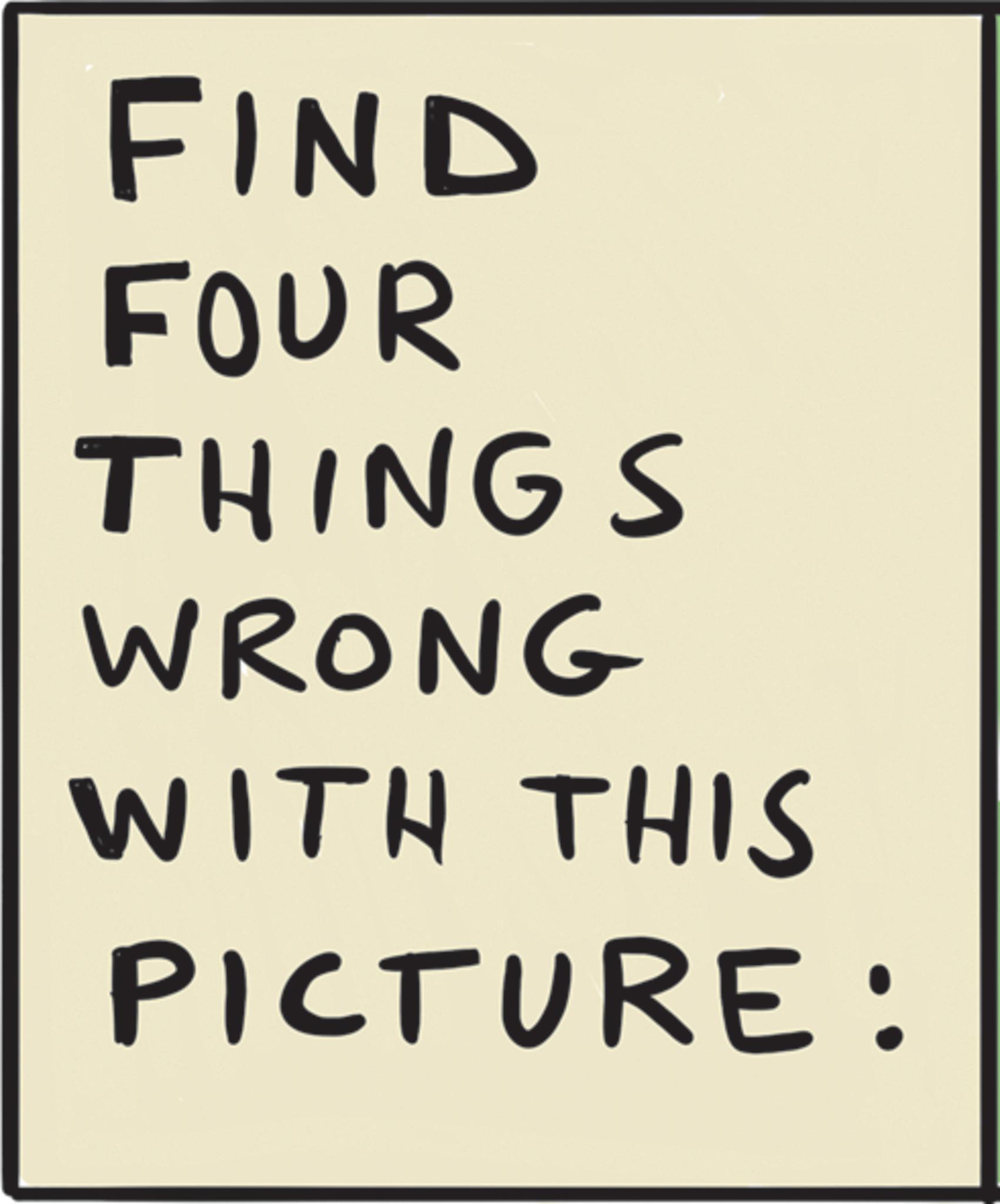 Writing OCR: FIND FOUR THINGS WRONG WITH THIS PICTURE: FIND FOUR THINGS WRONG WITH THIS PICTURE :