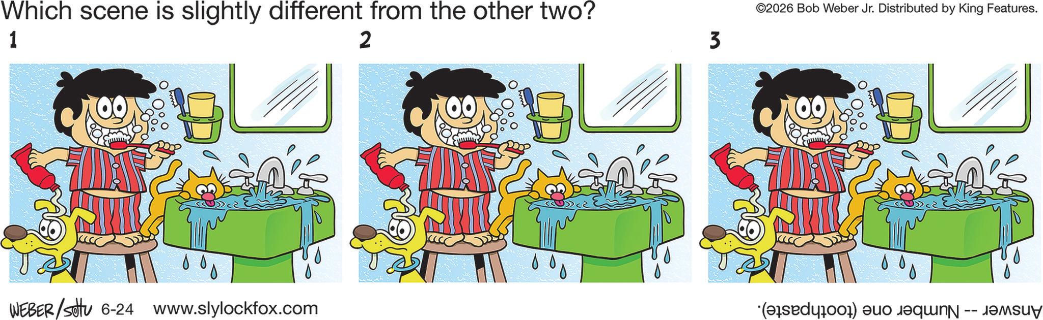 Fiction OCR: Which scene is slightly different from the other two? 1 2 E 3 ©2026 Bob Weber Jr. Distributed by King Features. 3 WEBER/Settu 6-24 www.slylockfox.com (d) v ?? -- Which scene is slightly different from the other two ? 1 2 E 3 © 2026 Bob Weber Jr. Distributed by King Features . 3 WEBER / Settu 6-24 www.slylockfox.com ( d ) v ?? --