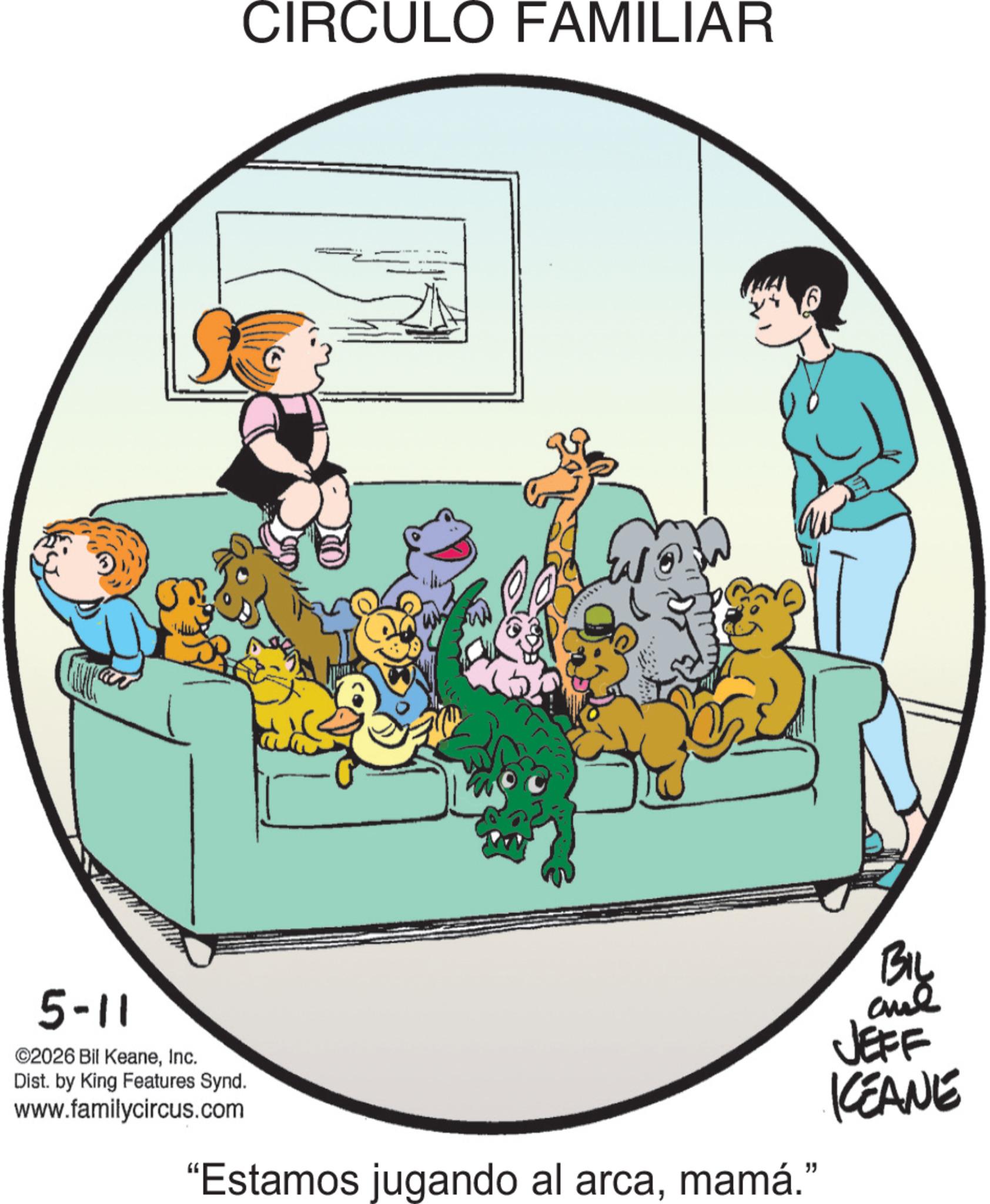 Puppy OCR: CIRCULO FAMILIAR 5-11 ©2026 Bil KeaneInc. Dist. by King Features Synd. www.familycircus.com "Estamos jugando al arcamamá." BIL and JEFF KEANE CIRCULO FAMILIAR 5-11 © 2026 Bil KeaneInc. Dist . by King Features Synd . www.familycircus.com " Estamos jugando al arcamamá . " BIL and JEFF KEANE
