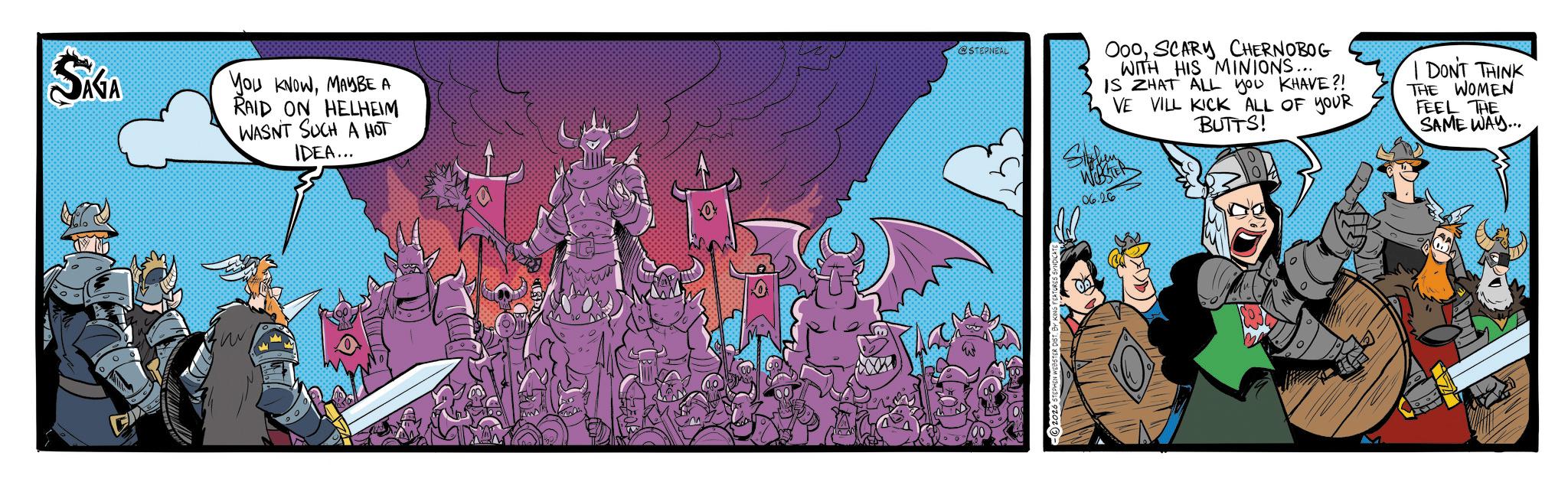 Hero OCR: SAGA ( W YOU KNOWMAYBE A RAID ON HELHEIM WASNT SUCH A HOT IDEA... @STEPNEAL OooSCARY CHERNOBOG WITH HIS MINIONS... IS ZHAT ALL you KHAVE?! VE VILL KICK ALL OF YOUR BUTTS! Stylen WEBSTER 06.26 DON'T THINK THE WOMEN FEEL THE SAME WAY... SAGA ( W YOU KNOWMAYBE A RAID ON HELHEIM WASNT SUCH A HOT IDEA ... @STEPNEAL OooSCARY CHERNOBOG WITH HIS MINIONS ... IS ZHAT ALL you KHAVE ?! VE VILL KICK ALL OF YOUR BUTTS ! Stylen WEBSTER 06.26 DON'T THINK THE WOMEN FEEL THE SAME WAY ...