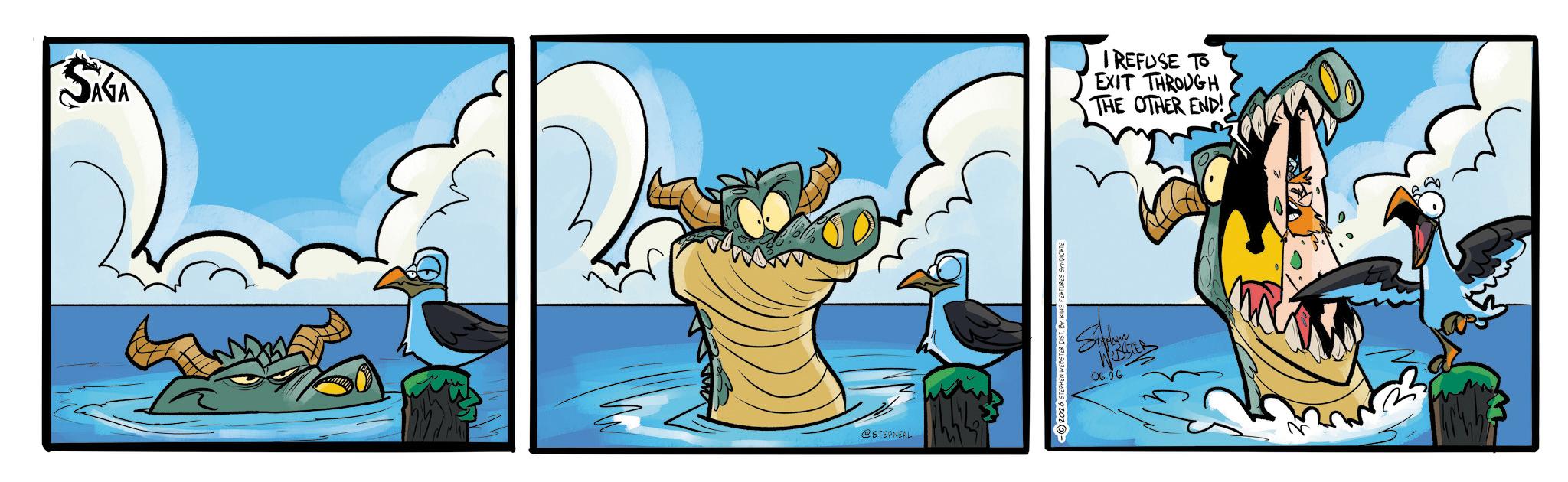 Fiction OCR: SAGA @STEPNEAL 2026 STEPHEN WEBSTER DIST. BY KING FEATURES SYNDICATE Siphen 06.26 I REFUSE TO EXIT THROUGH THE OTHER END! SAGA @STEPNEAL 2026 STEPHEN WEBSTER DIST . BY KING FEATURES SYNDICATE Siphen 06.26 I REFUSE TO EXIT THROUGH THE OTHER END !
