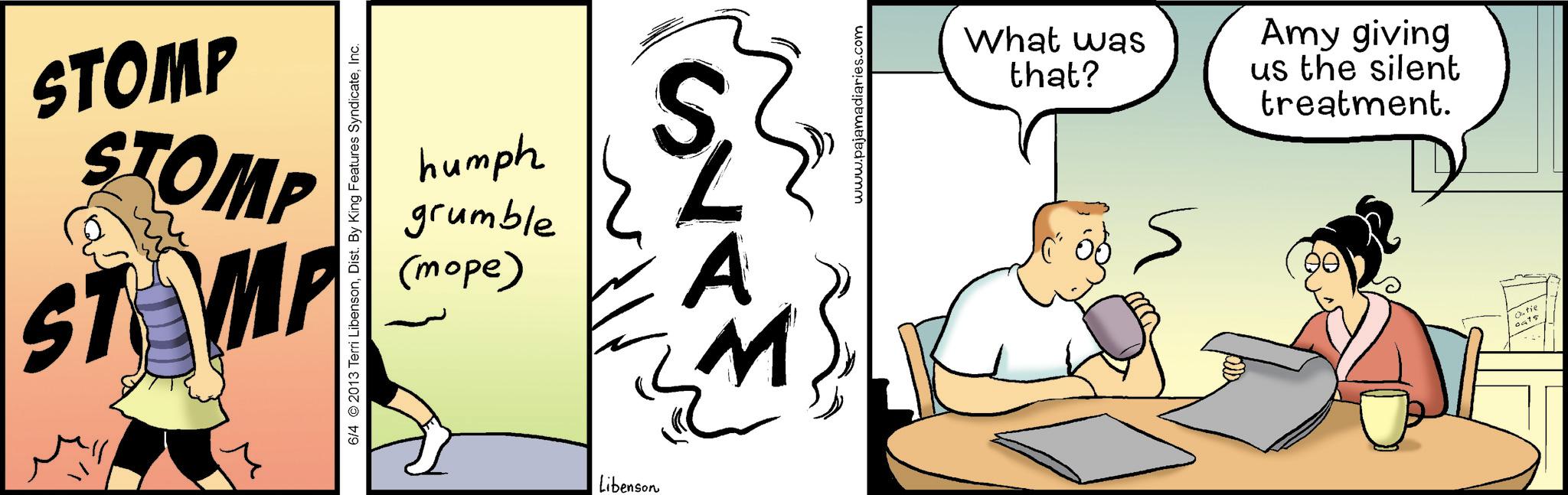Animated cartoon OCR: STOMP STOMP STAMP 6/4 © 2013 Terri LibensonInc. humph grumble (mope) AAS M Libenson www.pajamadiaries.com What was that? Amy giving us the silent treatment. Catie eats STOMP STOMP STAMP 6/4 © 2013 Terri LibensonDist . By King Features SyndicateInc. humph grumble ( mope ) AAS M Libenson www.pajamadiaries.com What was that ? Amy giving us the silent treatment . Catie eats