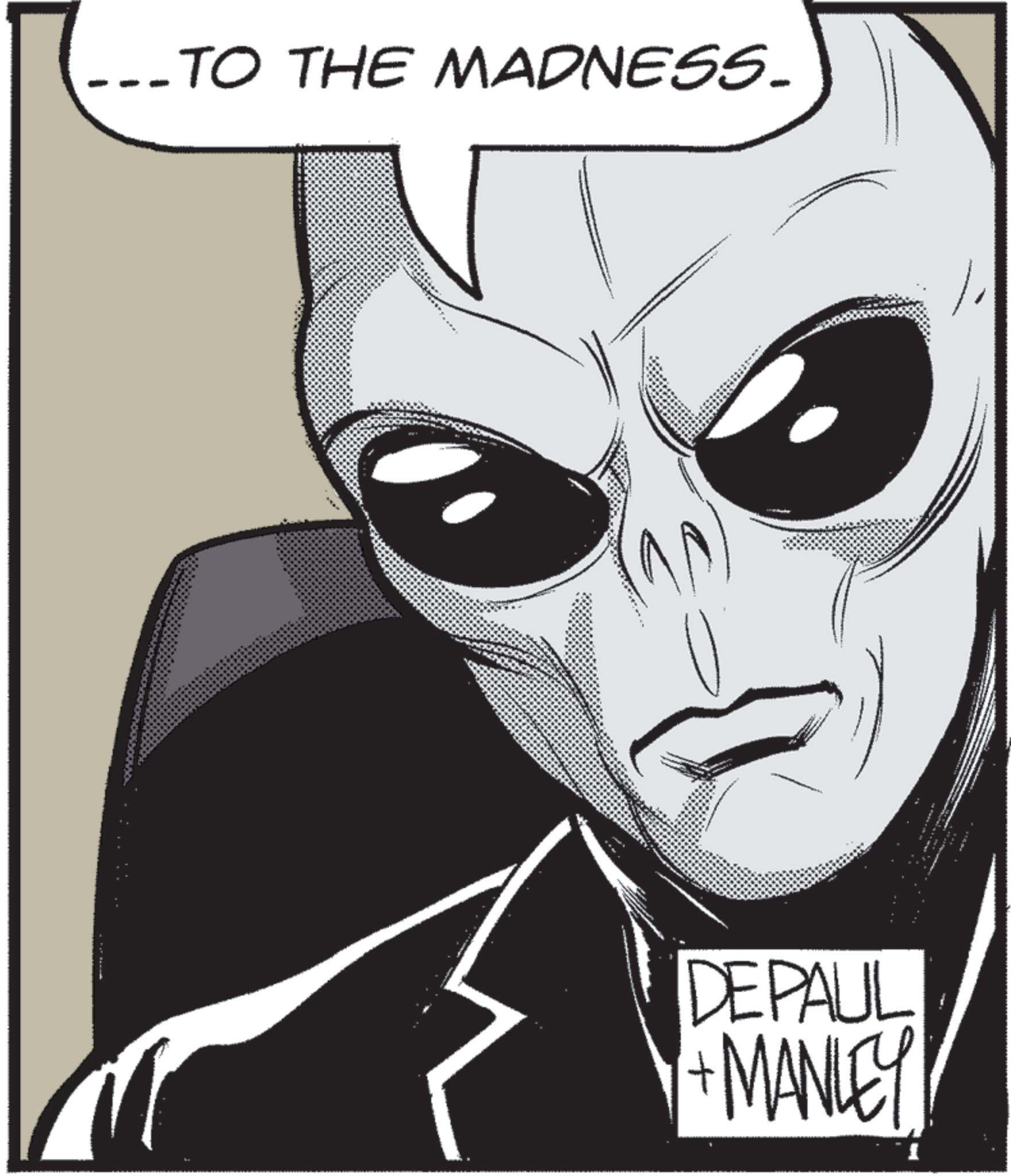 Comics OCR: --TO THE MADNESS. DEPAUL + MANLEY --TO THE MADNESS . DEPAUL + MANLEY