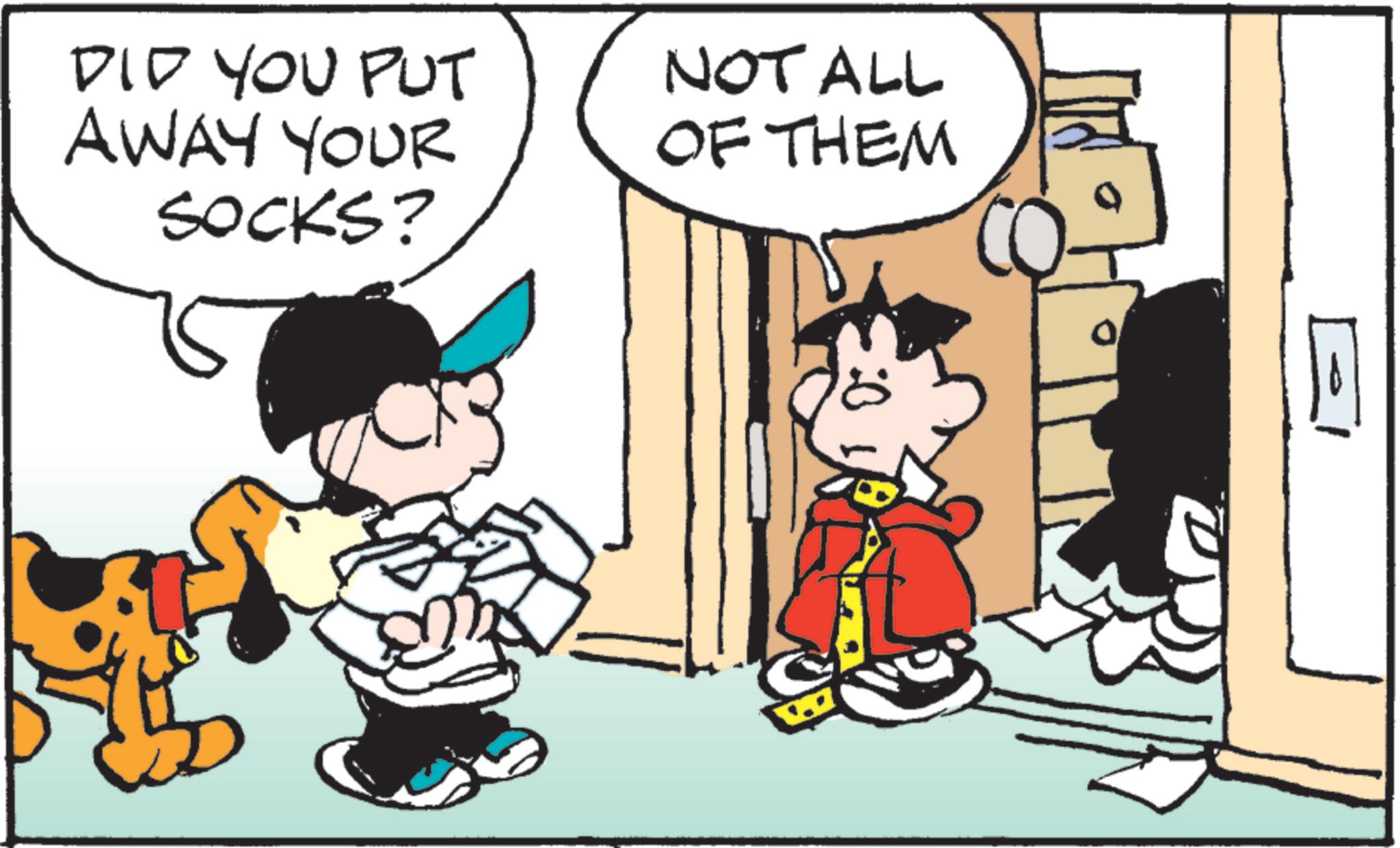 Animated cartoon OCR: DID YOU PUT AWAY YOUR SOCKS? NOT ALL OF THEM DID YOU PUT AWAY YOUR SOCKS ? NOT ALL OF THEM