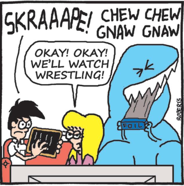 Animation OCR: CHEW CHEW SKRAAAPE! GNAW GNAW OKAY! OKAY! WE'LL WATCH WRESTLING! FOIL ROBERTS CHEW CHEW SKRAAAPE ! GNAW GNAW OKAY ! OKAY ! WE'LL WATCH WRESTLING ! FOIL ROBERTS