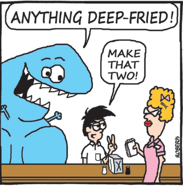 Photo caption OCR: ANYTHING DEEP-FRIED. MAKE THAT TWO! $8 ROBERTS ANYTHING DEEP - FRIED . MAKE THAT TWO ! $ 8 ROBERTS
