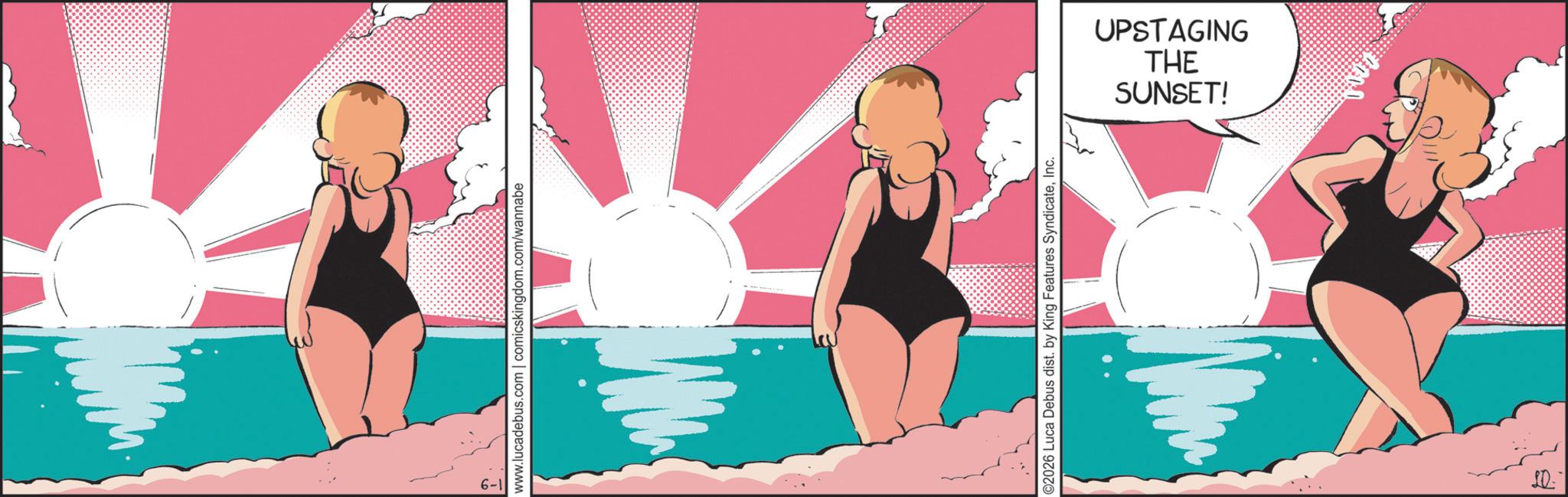 Foot OCR: www.lucadebus.com | comicskingdom.com/wannabe C2026 Luca Debus dist. by King Features SyndicateInc. UPSTAGING THE SUNSET! www.lucadebus.com | comicskingdom.com/wannabe C2026 Luca Debus dist . by King Features SyndicateInc. UPSTAGING THE SUNSET !